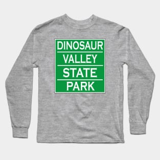 DINOSAUR VALLEY STATE PARK Long Sleeve T-Shirt